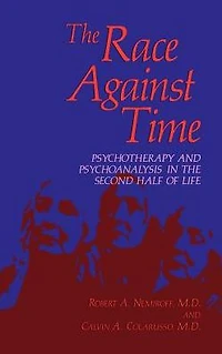 the Race Against Time: Psychotherapy and Psychoanalysis Second Half of Life