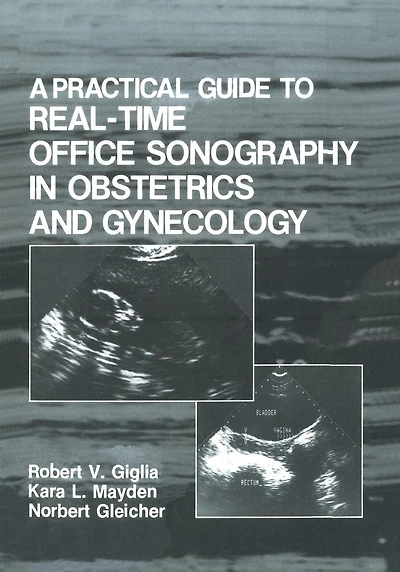 A Practical Guide to Real-Time Office Sonography in Obstetrics and Gynecology
