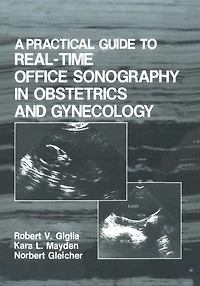 A Practical Guide to Real-Time Office Sonography in Obstetrics and Gynecology