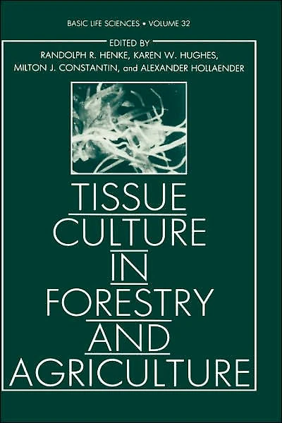Tissue Culture Forestry and Agriculture