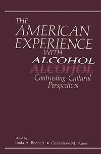 The American Experience with Alcohol: Contrasting Cultural Perspectives