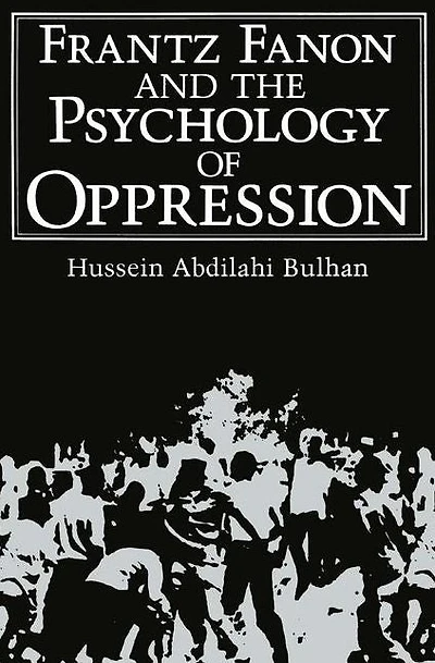 Frantz Fanon and the Psychology of Oppression