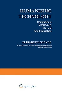 Humanizing Technology: Computers in Community Use and Adult Education