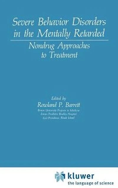 Severe Behavior Disorders the Mentally Retarded: Nondrug Approaches to Treatment
