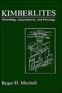 Kimberlites: Mineralogy, Geochemistry, and Petrology