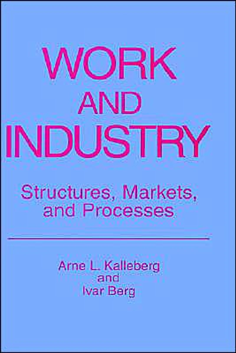 Work and Industry: Structures, Markets, Processes
