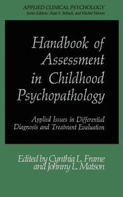 Handbook of Assessment Childhood Psychopathology: Applied Issues Differential Diagnosis and Treatment Evaluation