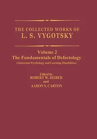 The Collected Works of L.S. Vygotsky: Fundamentals Defectology (Abnormal Psychology and Learning Disabilities)