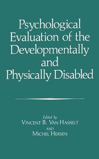 Psychological Evaluation of the Developmentally and Physically Disabled