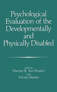 Psychological Evaluation of the Developmentally and Physically Disabled
