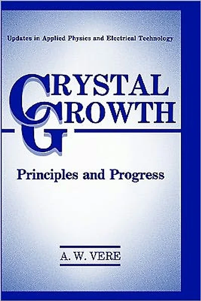 Crystal Growth: Principles and Progress
