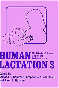 Human Lactation 3: the Effects of Milk on Recipient Infant