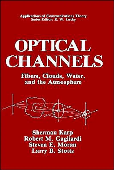 Optical Channels: Fibers, Clouds, Water, and the Atmosphere