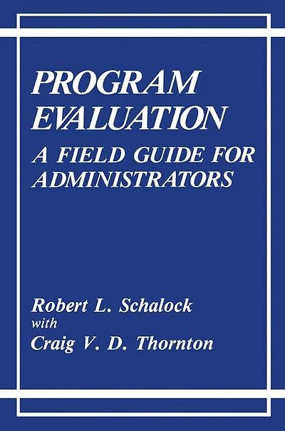 Program Evaluation: A Field Guide for Administrators