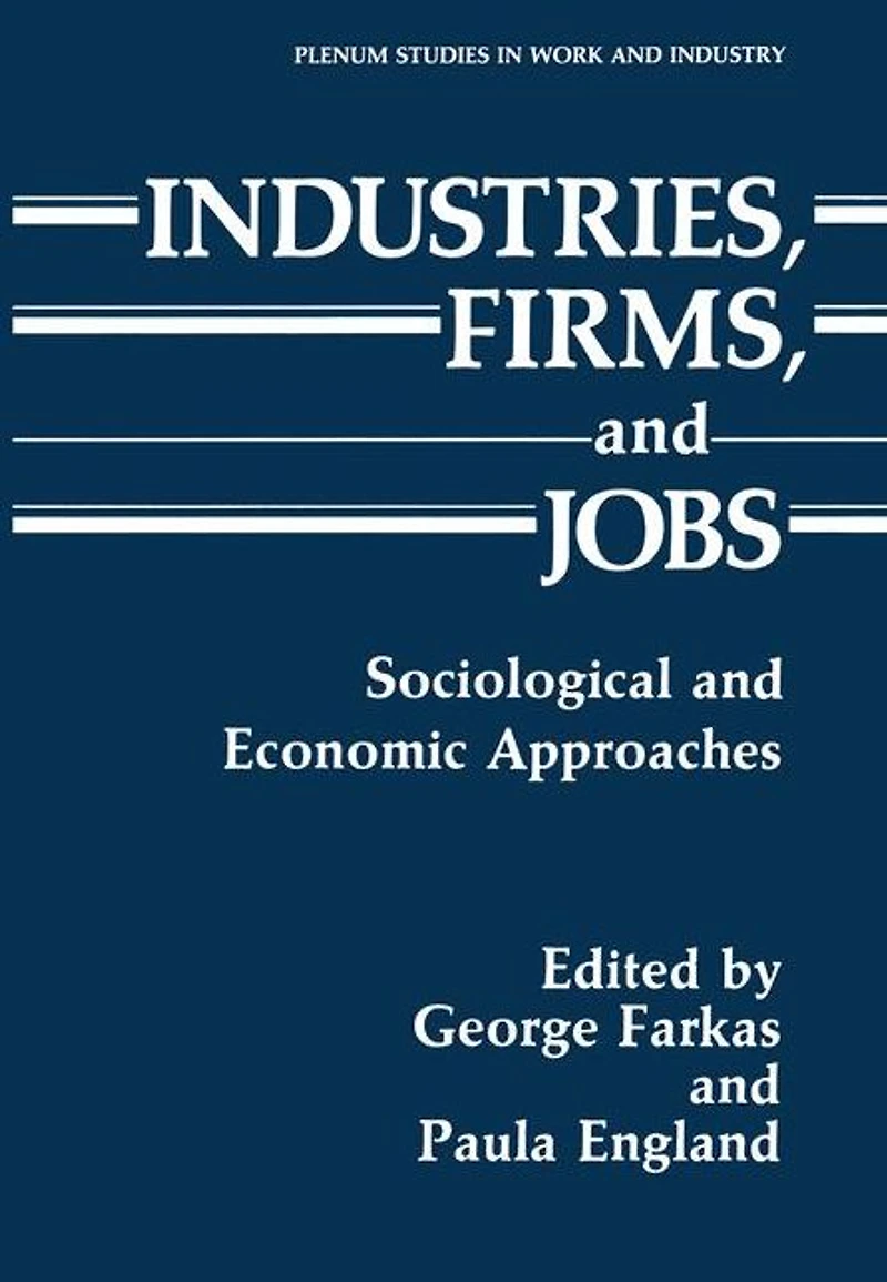 Industries, Firms, and Jobs: Sociological Economic Approaches