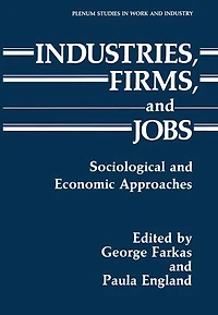 Industries, Firms, and Jobs: Sociological Economic Approaches