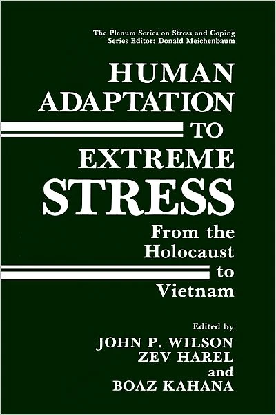 Human Adaptation to Extreme Stress: From the Holocaust Vietnam