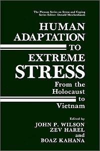 Human Adaptation to Extreme Stress: From the Holocaust Vietnam