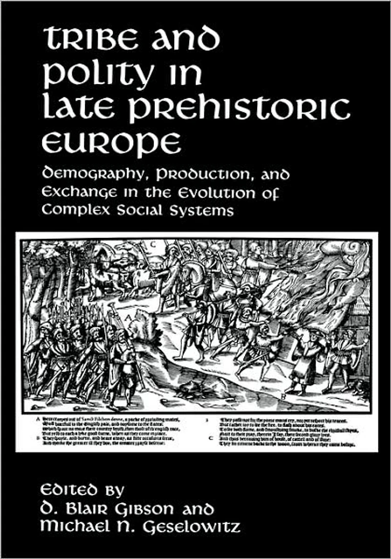 Tribe and Polity Late Prehistoric Europe: Demography, Production, Exchange the Evolution of Complex Social Systems