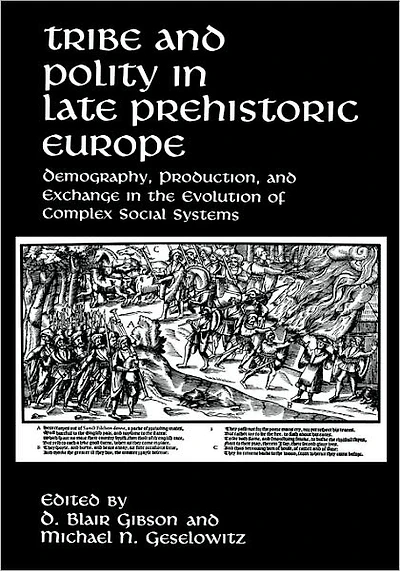 Tribe and Polity Late Prehistoric Europe: Demography, Production, Exchange the Evolution of Complex Social Systems