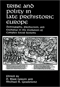 Tribe and Polity Late Prehistoric Europe: Demography, Production, Exchange the Evolution of Complex Social Systems
