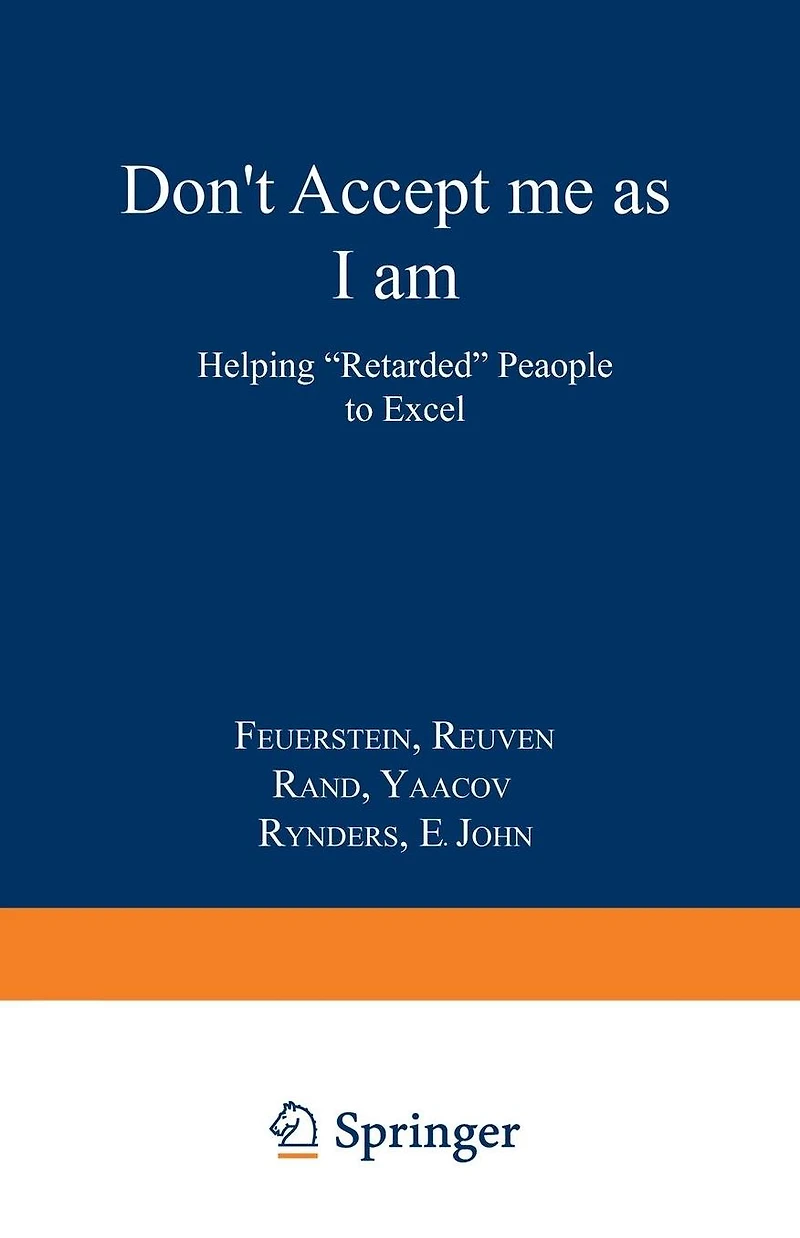 Don't Accept Me as I am: Helping "Retarded" People to Excel