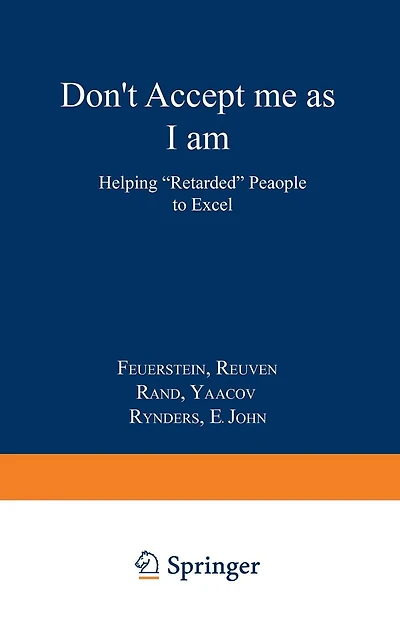 Don't Accept Me as I am: Helping "Retarded" People to Excel