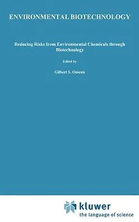 Environmental Biotechnology: Reducing Risks from Chemicals through Biotechnology