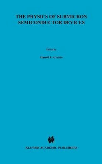 The Physics of Submicron Semiconductor Devices