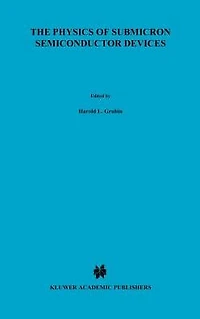 The Physics of Submicron Semiconductor Devices