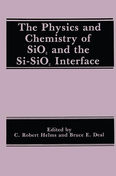 The Physics and Chemistry of SiO2 and the Si-SiO2 Interface