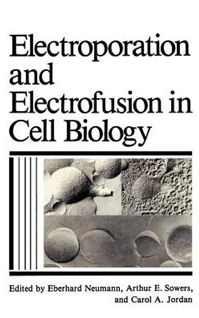 Electroporation and Electrofusion in Cell Biology