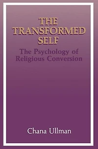 The Transformed Self: Psychology of Religious Conversion