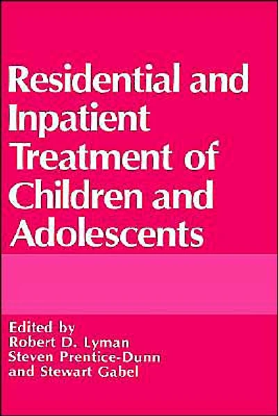 Residential and Inpatient Treatment of Children Adolescents