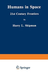 Humans in Space: 21st Century Frontiers