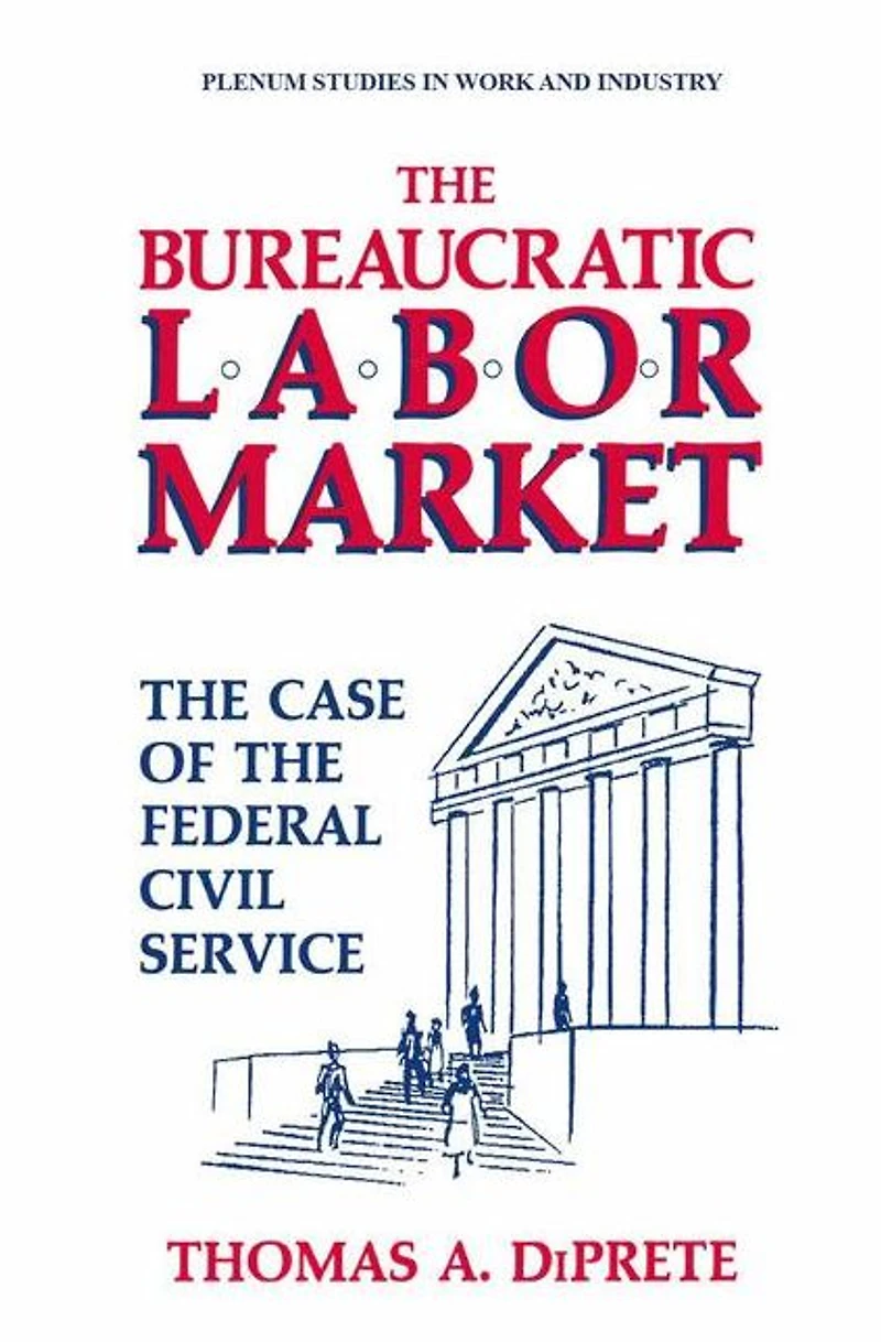 The Bureaucratic Labor Market: The Case of the Federal Civil Service