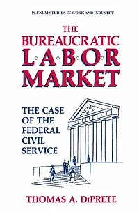 The Bureaucratic Labor Market: The Case of the Federal Civil Service
