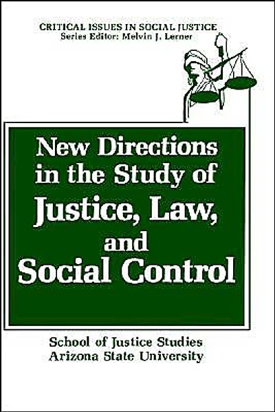 New Directions the Study of Justice, Law, and Social Control