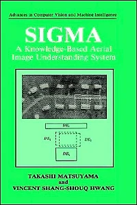 SIGMA: A Knowledge-Based Aerial Image Understanding System
