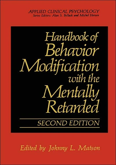 Handbook of Behavior Modification with the Mentally Retarded