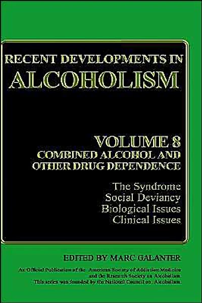 Recent Developments in Alcoholism: Volume 8: Combined Alcohol and Other Drug Dependence