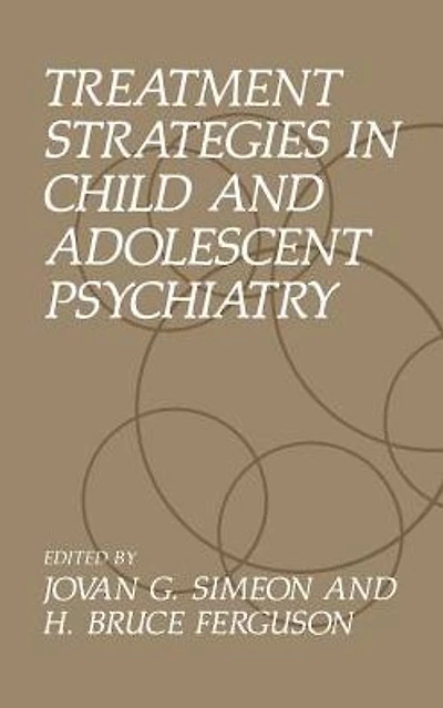 Treatment Strategies Child and Adolescent Psychiatry