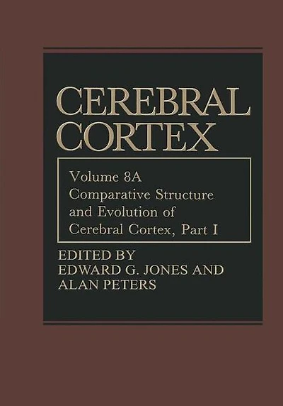 Comparative Structure and Evolution of Cerebral Cortex, Part I