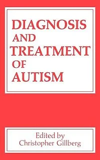 Diagnosis and Treatment of Autism