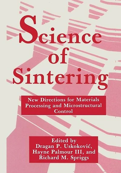 Science of Sintering: New Directions for Materials Processing and Microstructural Control
