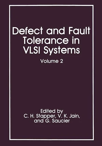 Defect and Fault Tolerance VLSI Systems: Volume 2