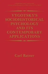 Vygotsky's Sociohistorical Psychology and its Contemporary Applications