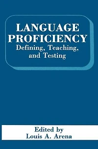 Language Proficiency: Defining, Teaching, and Testing