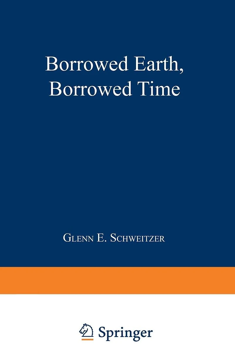 Borrowed Earth, Borrowed Time: Healing America's Chemical Wounds