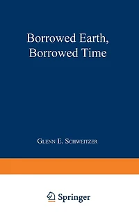 Borrowed Earth, Borrowed Time: Healing America's Chemical Wounds